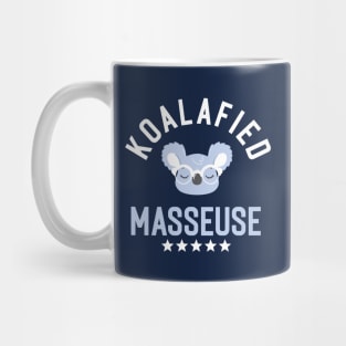 Koalafied Masseuse - Funny Gift Idea for Masseuses Mug